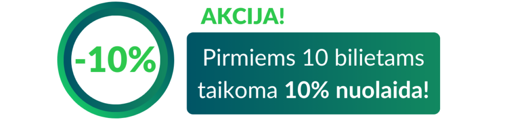 Pirmiems 10 Bilietams Taikoma 10% Nuolaida!