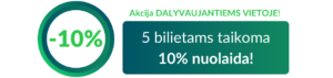 5 Bilietams Vietoje Taikoma 10% Nuolaida!